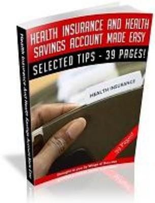 Product picture Health Insurance And Health Savings Account Made Easy
