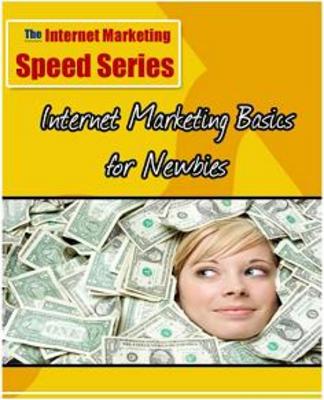 Product picture Internet Marketing Basics For Newbies