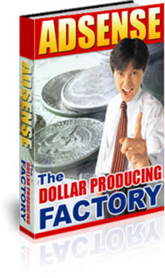 Product picture Adsense - The Dollar Producing Factory