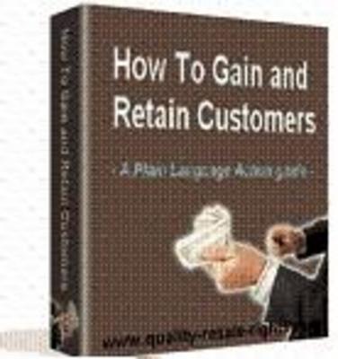 Product picture How To Gain and Retain Customers