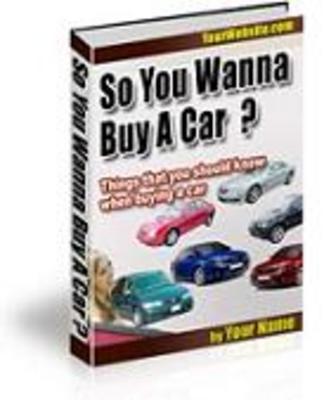 Product picture So You Wanna Buy A Car