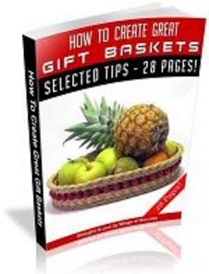 Product picture How To Create Great Gift Baskets