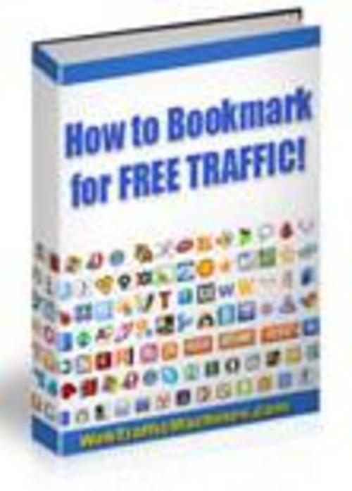 Product picture How To Bookmark for Free Traffic