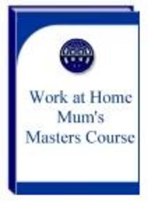 Product picture Work At Home Mums Master Course