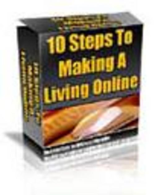 Product picture The 10 Steps to Make a Living Online
