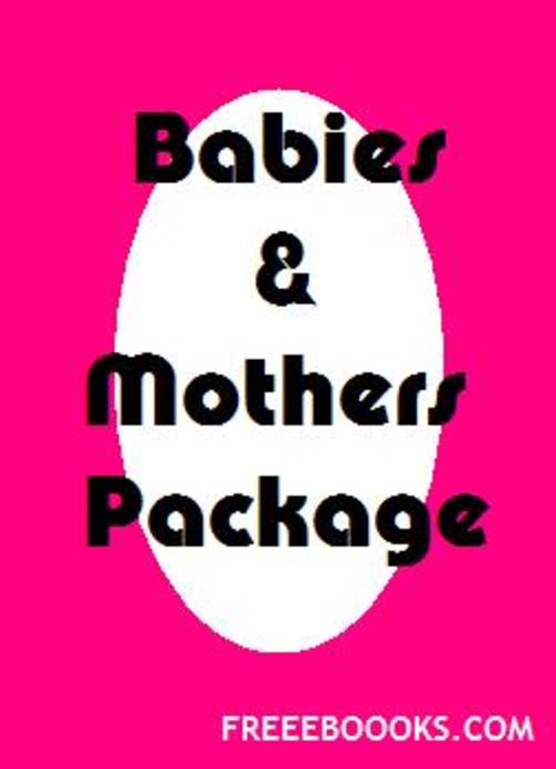Product picture Babies and Mothers Ebook Package
