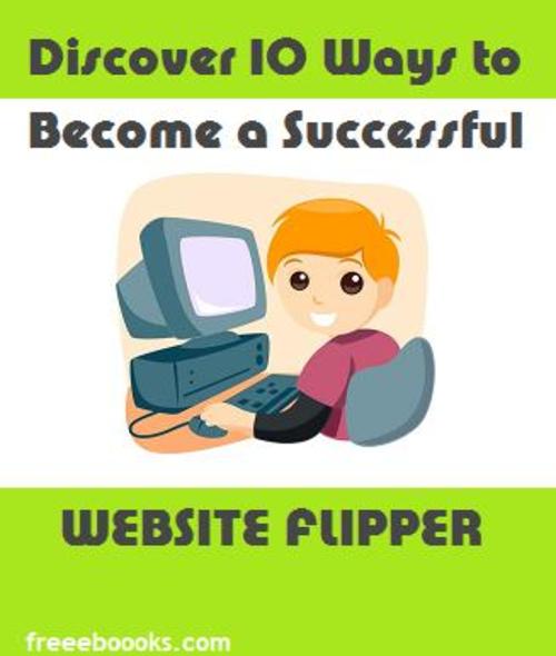 Product picture Discover 10 Ways to Become a Successful Websites Flipper