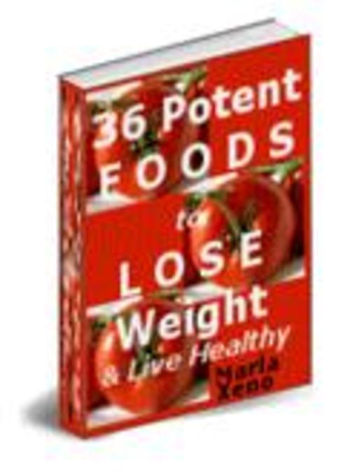 Product picture 36 Potent Foods to Lose Weight & Live Healthy